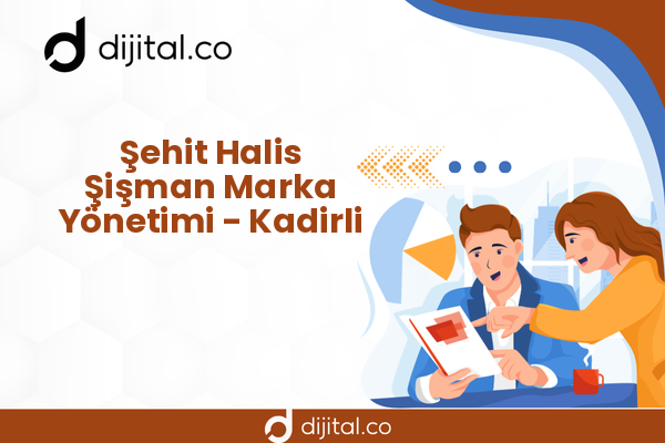 Şehit Halis Şişman Marka Yönetimi - Kadirli