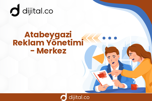 Atabeygazi Reklam Yönetimi - Merkez