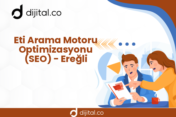 Eti Arama Motoru Optimizasyonu (SEO) - Ereğli