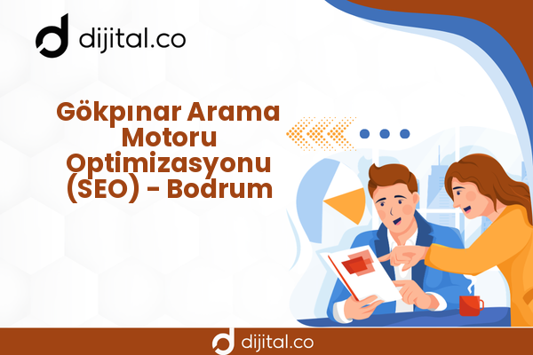 Gökpınar Arama Motoru Optimizasyonu (SEO) - Bodrum
