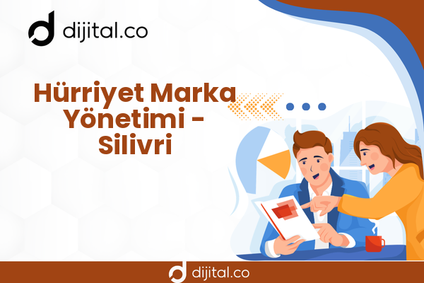 Hürriyet Marka Yönetimi - Silivri